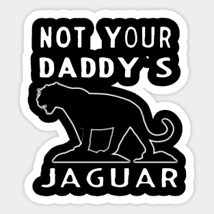 Not your daddy's Jaguar Sticker